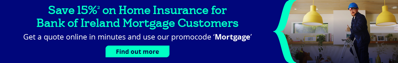 Save 15% on Home Insurance for Bank of Ireland Mortgages Customers
