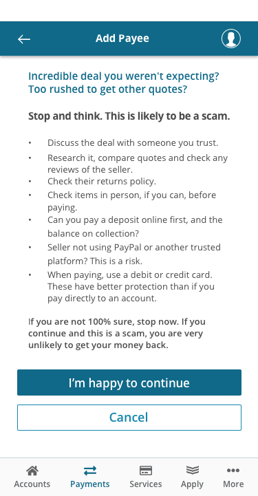 Example of fraud warning for adding a Payee on Bank of Ireland Mobile Bankig App - Incredible deal you weren't expecting? Too rushed to get other quotes?'