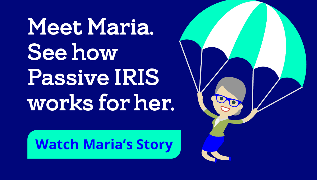 Text on screen - Meet Maria. See how Passive IRIS works for her. - with button that says Watch Maria's story. Beside text is animated parachute character.